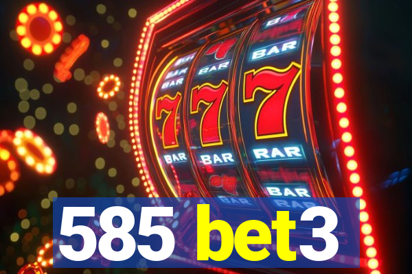 585 bet3